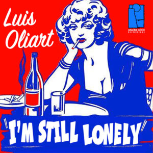 Cover art for Luis Oliart's single, "I'm Still Lonely."